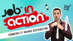 [Job In Action] Commerce et grande distribution