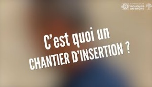 C'est quoi un chantier d'insertion ?