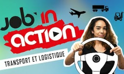 [JOB'IN ACTION] LE TRANSPORT ET LA LOGISTIQUE, UN SECTEUR QUI ROULE !