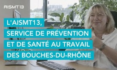 Découvrez l'AISMT13, service de prévention et de santé au travail des Bouches-du-Rhône