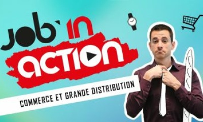 [Job In Action] Commerce et grande distribution